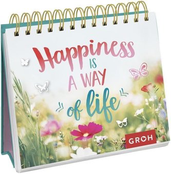 Happiness is a way of life