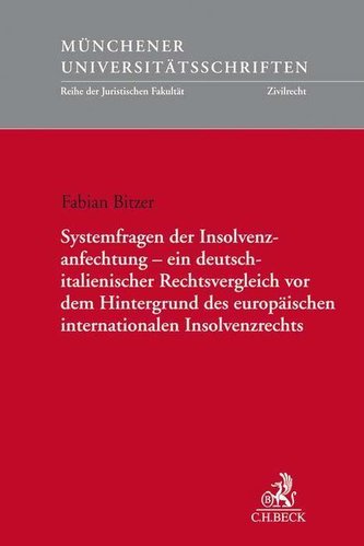 Systemfragen der Insolvenzanfechtung - ein deutsch-italienischer Rechtsvergleich vor dem Hintergrund des europäischen internatio