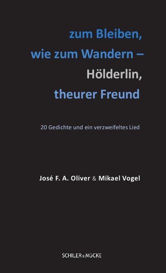 zum Bleiben, wie zum Wandern - Hölderlin, theurer Freund