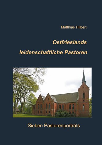 Ostfrieslands leidenschaftliche Pastoren