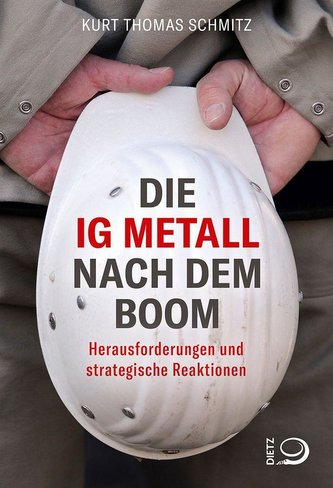 Die IG Metall nach dem Boom