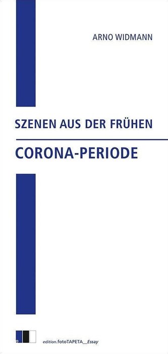 Szenen aus der frühen Corona-Periode