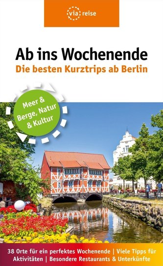 Ab ins Wochenende - Die besten Kurztrips ab Berlin