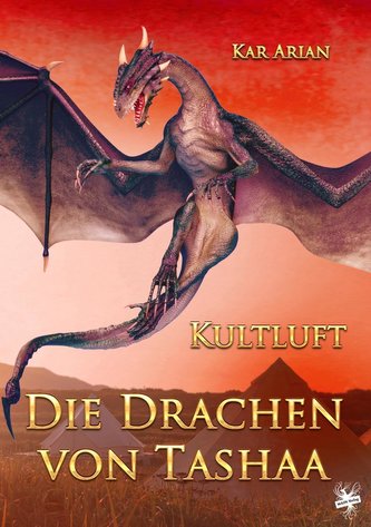 Kultluft - Die Drachen von Tashaa