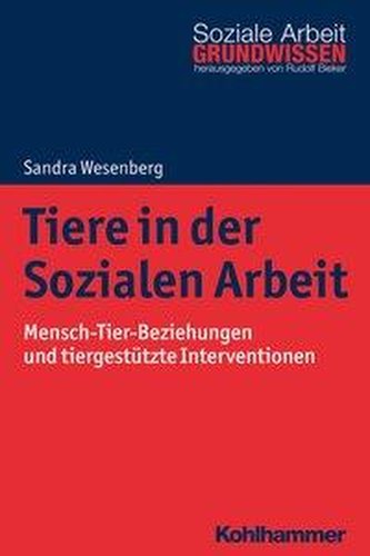 Tiere in der Sozialen Arbeit Tiere in der Sozialen Arbeit