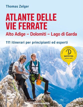 Atlante delle vie ferrate Alto Adige - Dolomiti - Lago di Garda