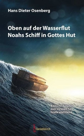 Oben auf der Wasserflut Noahs Schiff in Gottes Hut