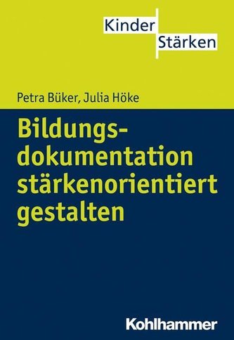 Bildungsdokumentation in Kita und Grundschule stärkenorientiert gestalten