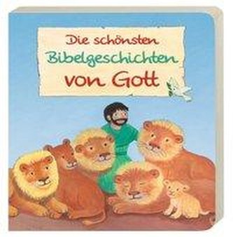 Die schönsten Bibelgeschichten von Gott
