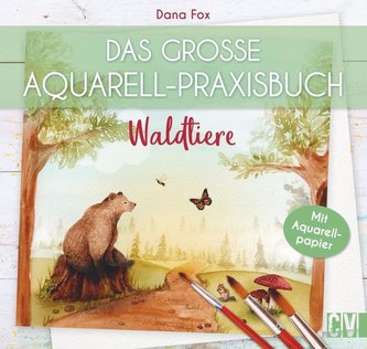 Das große Aquarell-Praxisbuch. Waldtiere
