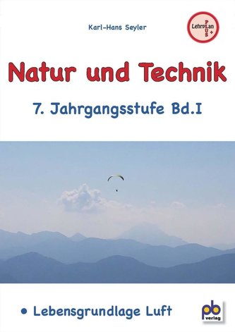 Natur und Technik 7. Jahrgangsstufe Bd.I