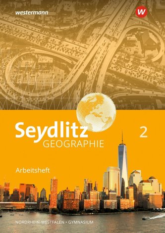 Seydlitz Geographie 2. Arbeitsheft. Gymnasien in Nordrhein-Westfalen
