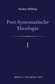 Post-Systematische Theologie I