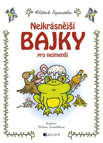 Nejkrásnější bajky pro nejmenší (Oldřich Syrovátka, 2009)