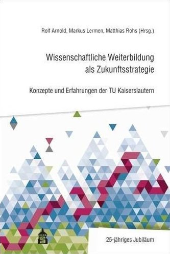 Wissenschaftliche Weiterbildung als Zukunftsstrategie