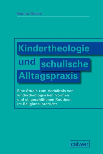 Kindertheologie und schulische Alltagspraxis