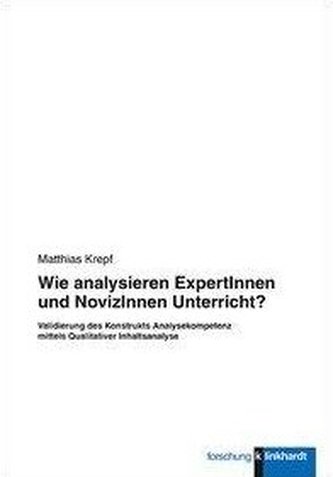 Wie analysieren ExpertInnen und NovizInnen Unterricht? Wie analysieren ExpertInnen und NovizInnen Unterricht?