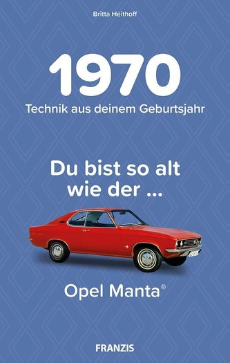 Du bist so alt wie ... Technik aus deinem Geburtsjahr 1970
