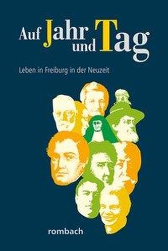 Auf Jahr und Tag - Leben in Freiburg in der Neuzeit