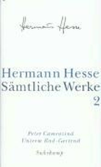 Peter Camenzind. Unterm Rad. Gertrud