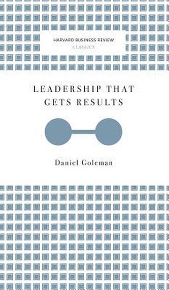 Leadership That Gets Results (Harvard Business Review Classics)