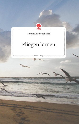 Fliegen lernen. Life is a Story