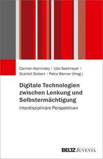 Digitale Technologien zwischen Lenkung und Selbstermächtigung