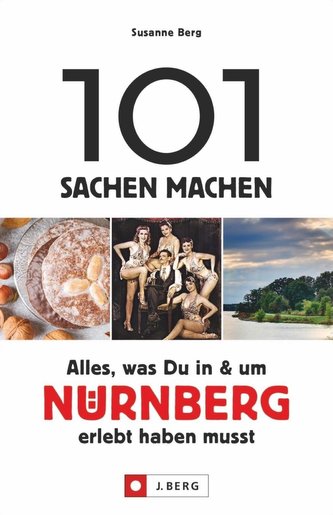 101 Sachen machen - Alles, was Du in & um Nürnberg erlebt haben musst