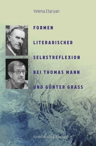 Formen literarischer Selbstreflexion bei Thomas Mann und Günter Grass