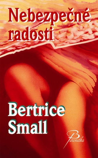 Nebezpečné radosti (Bertrice Small, 2009)