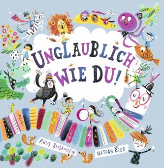 Unglaublich wie du Unglaublich wie du