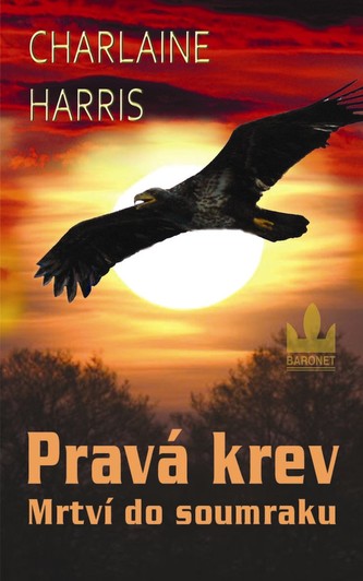 Pravá krev : Mrtví do soumraku (Charlaine Harris, 2009)