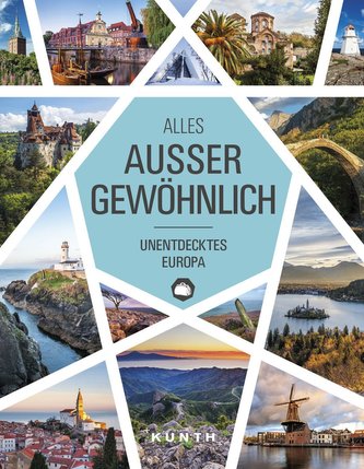 Alles, außer gewöhnlich: Unentdecktes Europa