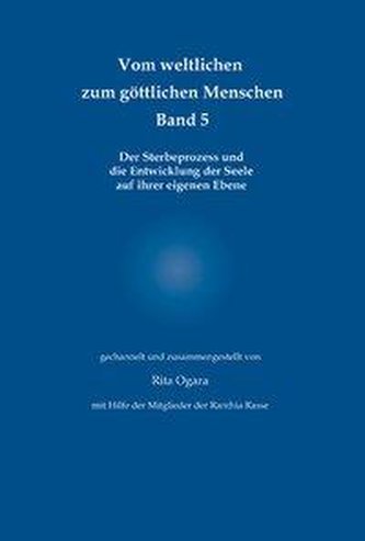 Vom weltlichen zum göttlichen Menschen - Band 5