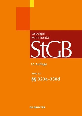 Strafgesetzbuch. Leipziger Kommentar Band 12. §§ 323a-330d