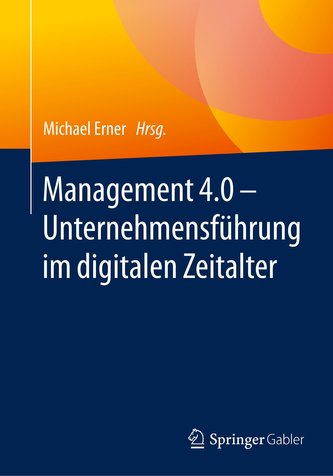Management 4.0 - Unternehmensführung im digitalen Zeitalter