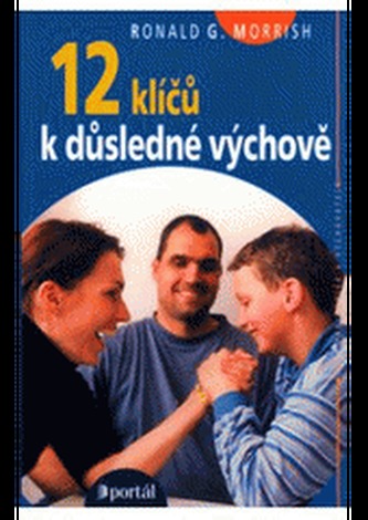 12 klíčů k důsledné výchově