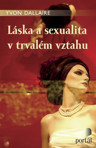 Láska a sexualita v trvalém vztahu (Yvon Dallaire, 2009)