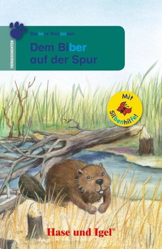 Dem Biber auf der Spur / Silbenhilfe. Schulausgabe