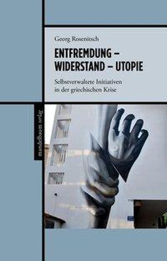 Entfremdung - Widerstand - Utopie