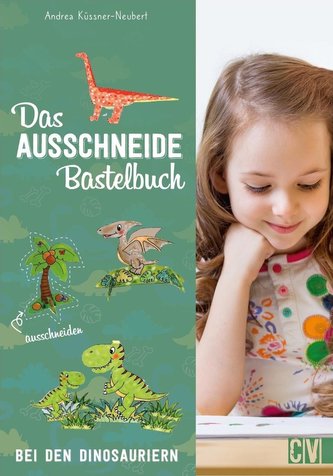 Das Ausschneide-Bastelbuch: Bei den Dinosauriern