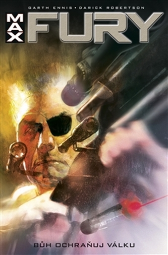 Fury Max : bůh ochraňuj válku (Garth Ennis, 2009)