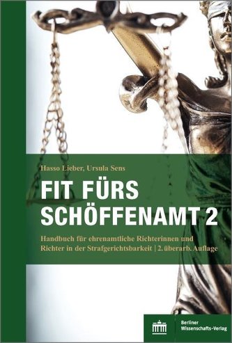 Fit fürs Schöffenamt 02. Handbuch für ehrenamtliche Richterinnen und Richter in der Strafgerichtsbarkeit