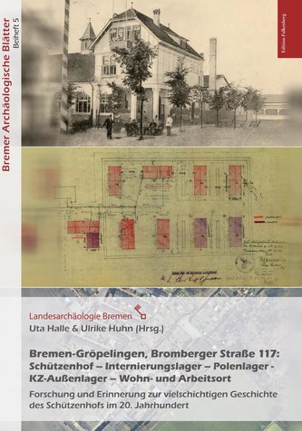 Bremen-Gröpelingen, Bromberger Straße 117:Schützenhof - Internierungslager - Polenlager - KZ-Außenlager - Wohn- und Arbeitsort