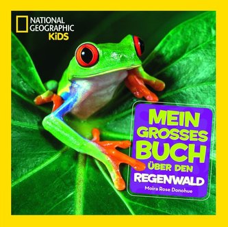 Mein großes Buch über den Regenwald
