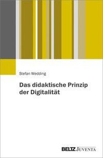 Das didaktische Prinzip der Digitalität