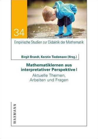 Mathematiklernen aus interpretativer Perspektive I Mathematiklernen aus interpretativer Perspektive I