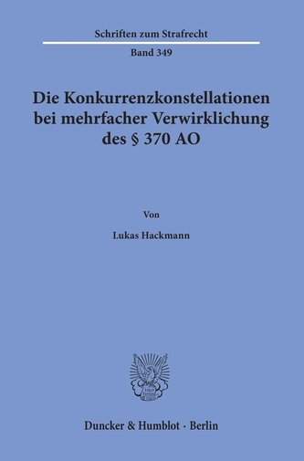 Die Konkurrenzkonstellationen bei mehrfacher Verwirklichung des § 370 AO