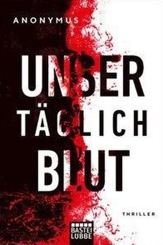 Unser täglich Blut Unser täglich Blut