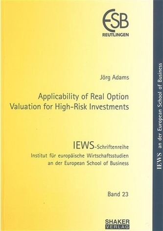 Applicability of Real Option Valuation for High-Risk Investments